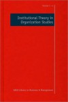 Institutional Theory in Organization Studies - Kerstin Sahlin-Andersson, Royston Greenwood, Christine Oliver