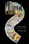 Tarot Unfolded: Imaginative Reading of the Divination Cards - Stefan Stenudd