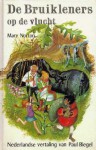 De Bruikleners op de vlucht (Tweede boek) - Mary Norton, Paul Biegel