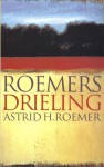 Roemers drieling [Gewaagd leven ~ Lijken op liefde ~ Was getekend] - Astrid Roemer