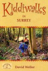 Kiddiwalks In Surrey (Kiddiwalks) - David Weller