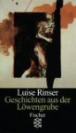 Geschichten aus der Löwengrube: acht Erzählungen - Luise Rinser