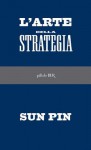 L'Arte della strategia (BUR PILLOLE) (Italian Edition) - Sun Pin, L. V. Arena