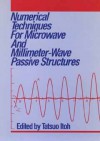 Numerical Techniques for Microwave and Millimeter-Wave Passive Structures - Tatsuo Itoh