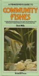 Fishkeeper's Guide to Community Fishes - Dick Mills