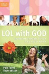 LOL with God: Devotional Messages of Hope & Humor for Women - Pam Farrel, Dawn Wilson