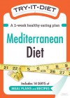 Try-It Diet: Mediterranean Diet: A Two-Week Healthy Eating Plan - Editors Of Adams Media