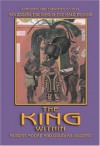 The King Within: Accessing the King in the Male Psyche - Robert Moore, Douglas Gillette