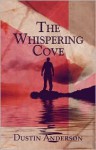 The Whispering Cove - Dustin Anderson