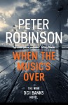 When the Music's Over: An Inspector Banks Novel (Inspector Banks Novels) - Peter Robinson