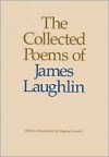 Collected Poems of James Laughlin - James Laughlin