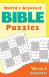 World's Greatest Bible Puzzles--Volume 6 (Sudoku) - Barbour Publishing Inc.