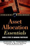 Asset Allocation Essentials: Simple Steps to Winning Portfolios - Michael C. Thomsett