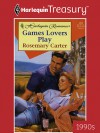 Games Lovers Play - Rosemary Carter