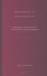 Restored to Our Destiny: Eschatology & the Image of God in Herman Bavinck's Reformed Dogmatics - Loek Halman, Inge Sieben, Marga Van Zundert