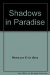 Shadows in Paradise - Erich Maria Remarque