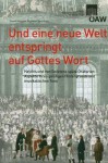 "Und Eine Neue Welt Entspringt Auf Gottes Wort": Haydns Und Van Swietens Spate Oratorien - Aspekte Ihres Geistigen Hintergrunds Und Musikalischen Tons - Theophil Antonicek, Christian Fastl