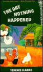 Day Nothing Happened - Terence Clarke