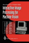 Interactive Image Processing for Machine Vision - Bruce G Batchelor, Frederick Waltz