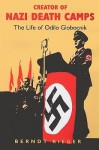 Evil Blunder: The Personal Life of Odilo Globocnik - Berndt Rieger