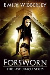 Forsworn (The Last Oracle Book 2) - Emily Wibberley