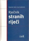 Rječnik stranih riječi - Vladimir Anić, Ivo Goldstein