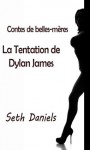 Contes de belles-mères: La Tentation de Dylan James (French Edition) - Seth Daniels