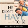 He Didn't Have to Be [With CD] - Brad Paisley, Kelley Lovelace