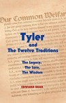 Tyler and the Twelve Traditions Tyler and the Twelve Traditions: The Legacy, the Lore, the Wisdom the Legacy, the Lore, the Wisdom - Edward Bear