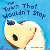 The Yawn That Wouldn't Stop - Greg Gormley, School Specialty Childrens Publishing