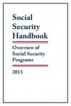 Social Security Handbook 2013: Overview of Social Security Programs - Bernan Press