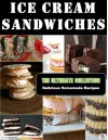 Ice Cream Sandwiches - The Ultimate Recipe Guide - Jennifer Hastings, Encore Books