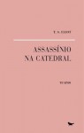 Assassínio na Catedral - T.S. Eliot