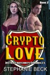 Crypto Love (The Justice Fraternity Chronicles #2) - Stephanie Beck