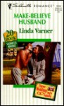 Make Believe Husband (Three Weddings And A Family/20th Book) - Linda Varner