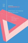 Subjectivity in Language and Discourse - Nicole Baumgarten, Inke Du Bois, Juliane House