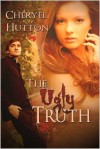 The Ugly Truth - Cheryel Hutton