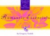 Romantic Essentials: Hundreds of Ways to Show Your Love - Gregory J.P. Godek