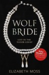 Wolf Bride (Lust in the Tudor Court #1) - Elizabeth Moss