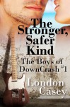 The Stronger, Safer Kind - London Casey