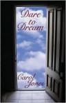 Dare to Dream - Carol Jones