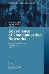 Governance of Communication Networks: Connecting Societies and Markets with IT - Brigitte Preissl