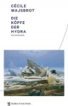 Die Köpfe der Hydra - Cecile Wajsbrot, Brigitte Große