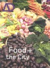 Food + the City - Karen A. Franck