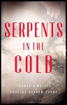 Serpents in the Cold (The Boston Saga) - Douglas Graham Purdy, Thomas O'Malley