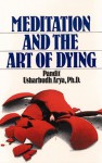 Meditation And The Art Of Dying - Pandit Usharbudh Arya, Pandit Rajmani Tigunait, Usharbudh Arya