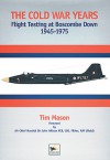 The Cold War Years: Flight Testing at Boscombe Down 1945-1975 - Tim Mason