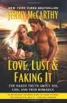 Love, Lust & Faking It: The Naked Truth About Sex, Lies, and True Romance - Jenny McCarthy