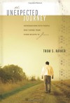 The Unexpected Journey: Conversations with People Who Turned from Other Beliefs to Jesus - Thom S. Rainer