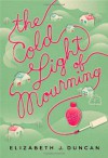 The Cold Light of Mourning: A Mystery (A Penny Brannigan Mystery) - Elizabeth J. Duncan